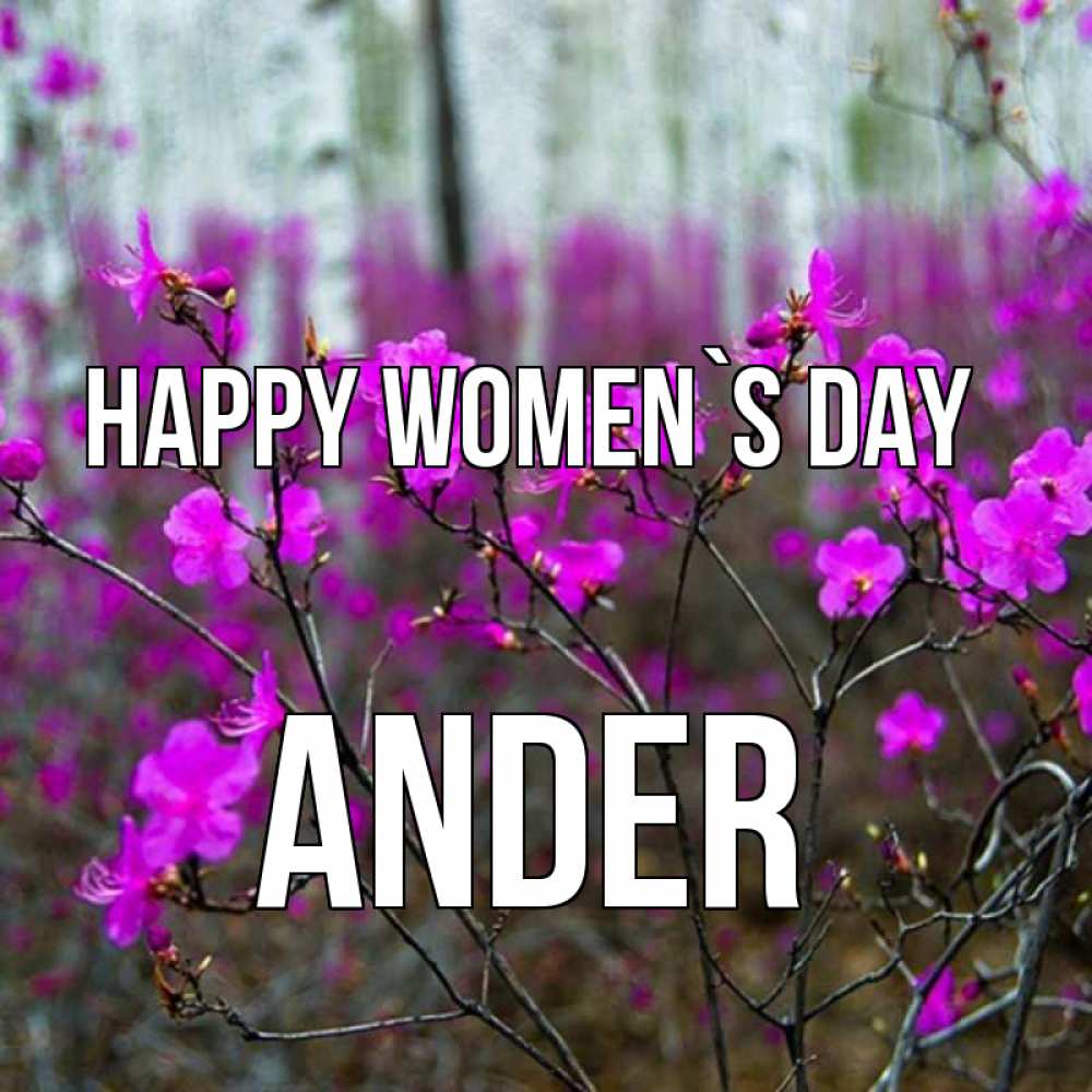 Greetings card с именем, Ander happy women`s day дикие цветы Greetings with text for free download 